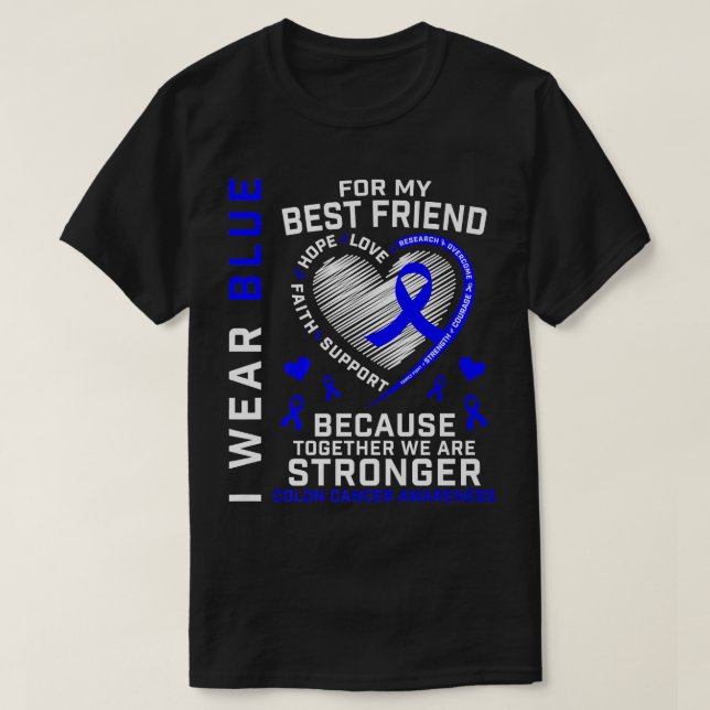 Camiseta I Wear Blue For My Best Friend Colon Cancer Awaren (Diseño del anverso)