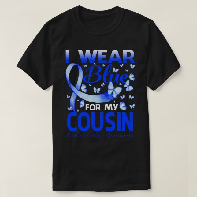 Camiseta I Wear Blue For My COUSIN Erb's Palsy Awareness Bu (Diseño del anverso)
