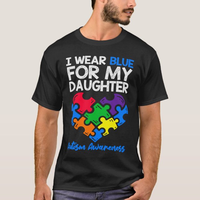 Camiseta I Wear Blue For My Daughter Autism Awareness Mom D (Anverso)