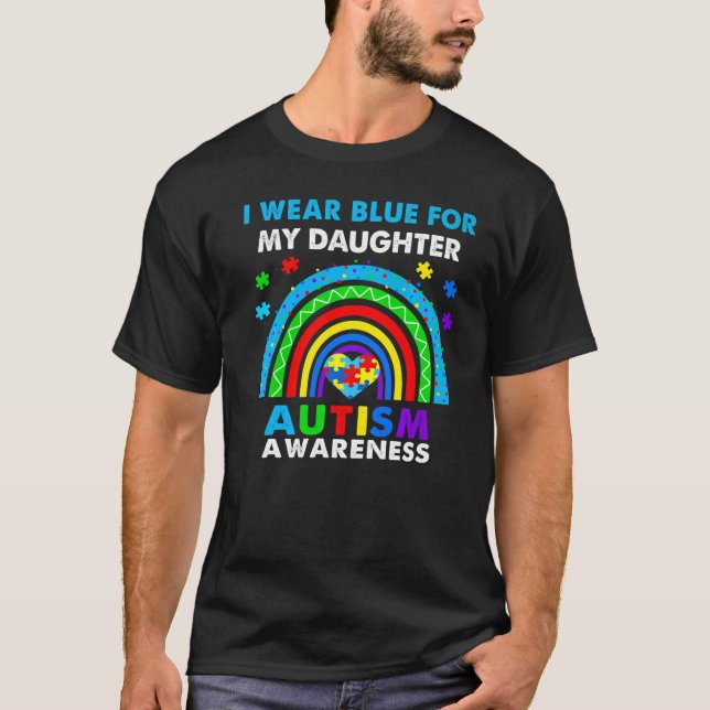 Camiseta I Wear Blue For My Daughter Autism Awareness Rainb (Anverso)