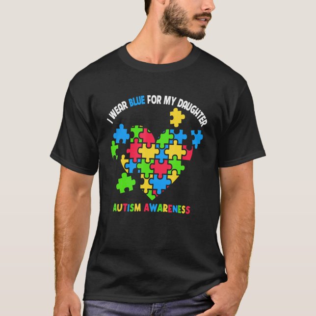 Camiseta I Wear Blue For My Daughter Heart Puzzle Autism Aw (Anverso)