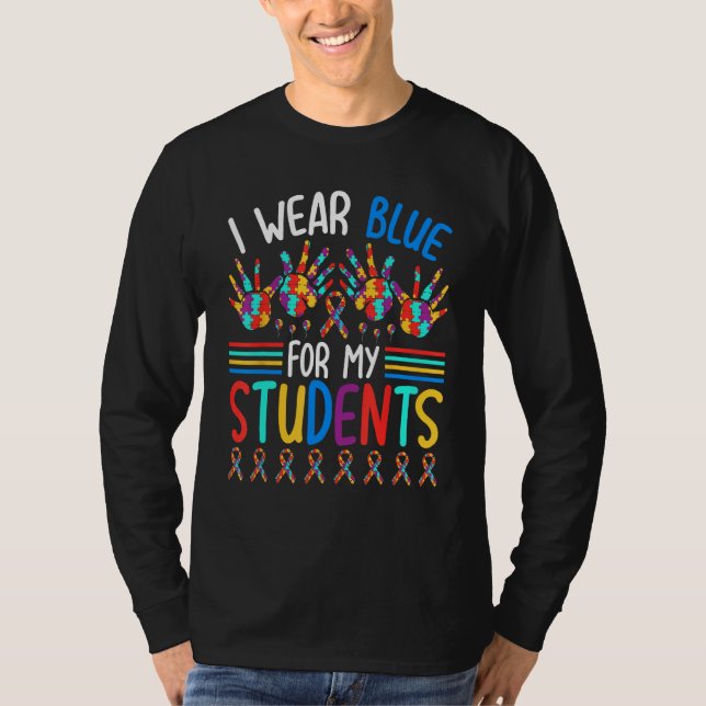 Camiseta I Wear Blue For My Students Autism Awareness Teach (Anverso)