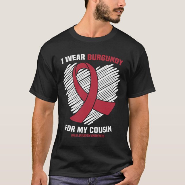 Camiseta I Wear Burgundy For My Cousin Brain Aneurysm Aware (Anverso)