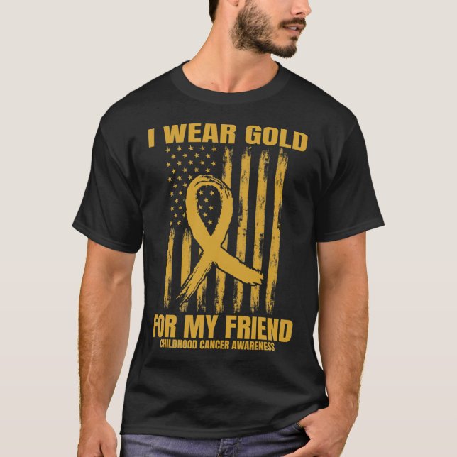 Camiseta I Wear Gold For My Friend Childhood Cancer Awarene (Anverso)