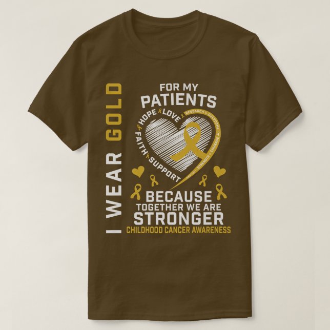 Camiseta I Wear Gold For My Patients Childhood Cancer Aware (Diseño del anverso)