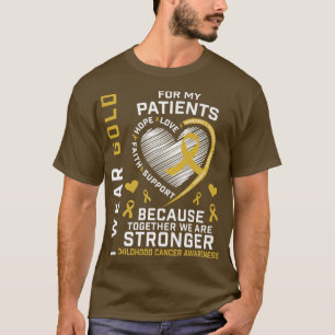 Camiseta I Wear Gold For My Patients Childhood Cancer Aware