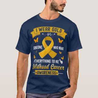 Camiseta I Wear Gold For Someone Who Means Childhood Cancer