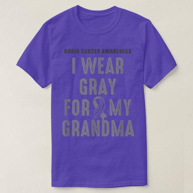 Camiseta I Wear Gray For My Grandma  Brain Tumor Awareness  (Diseño del anverso)