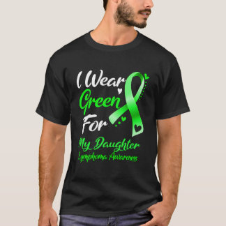 Camiseta I Wear Green For My Daughter Lymphoma Awareness Ri