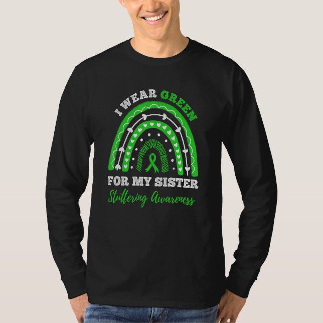 Camiseta I Wear Green For My Sister Stuttering Awareness Ra (Anverso)