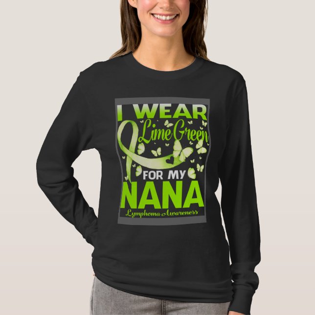 Camiseta I Wear Lime Green For My Nana Lymphoma Awareness (Anverso)