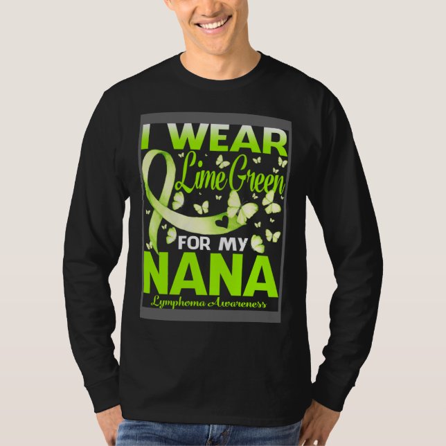 Camiseta I Wear Lime Green For My Nana Lymphoma Awareness (Anverso)