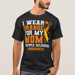 Camiseta I Wear Orange For My Mom Multiple Sclerosis Happy
