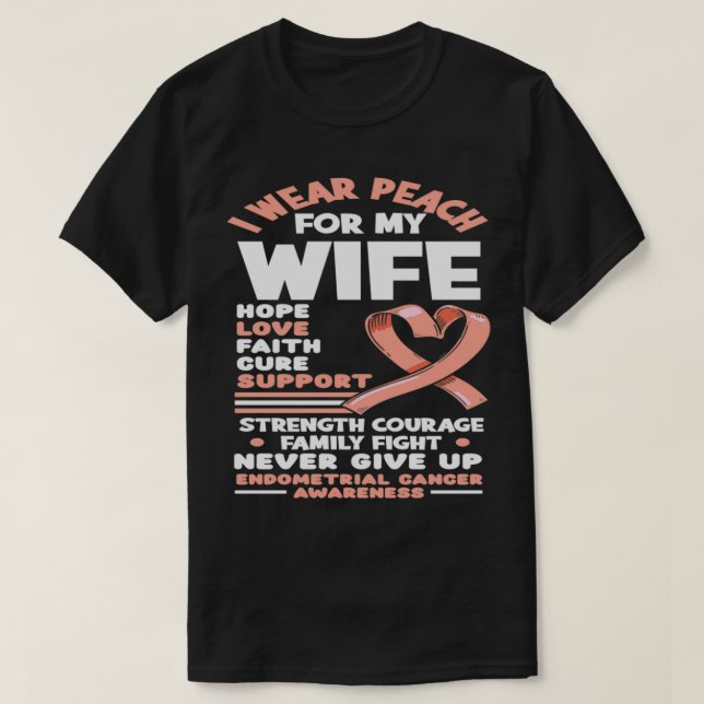 Camiseta I Wear Peach For My Wife Endometrial Cancer Awaren (Diseño del anverso)