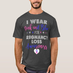 Camiseta I Wear Pink & Blue For Pregnancy Loss Awareness Su