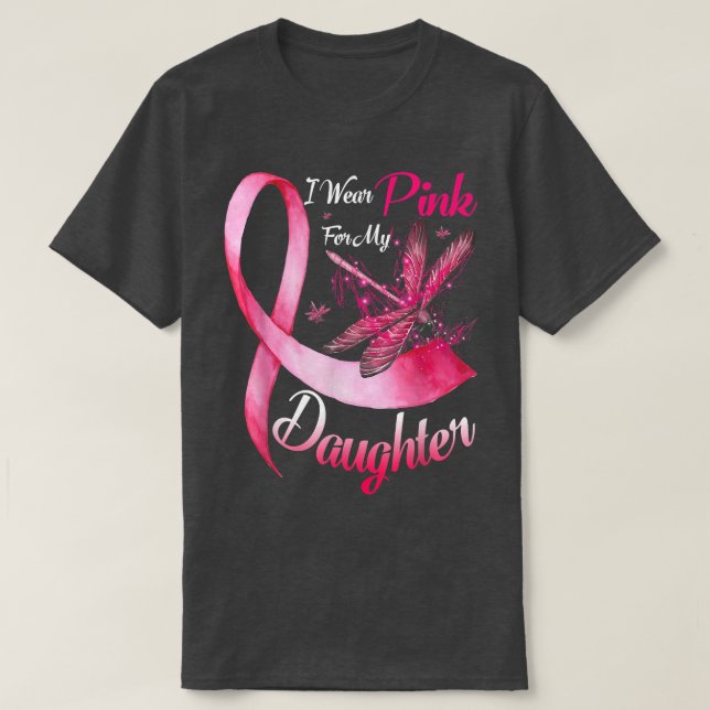 Camiseta I Wear Pink For My Daughter Dragonfly Breast Cance (Diseño del anverso)