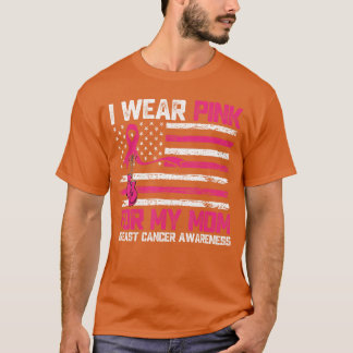 Camiseta I Wear Pink for My Mom Breast Cancer Awareness