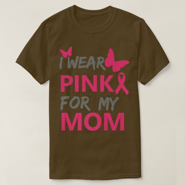 Camiseta I Wear Pink For My Mom Breast Cancer Awareness  11 (Diseño del anverso)