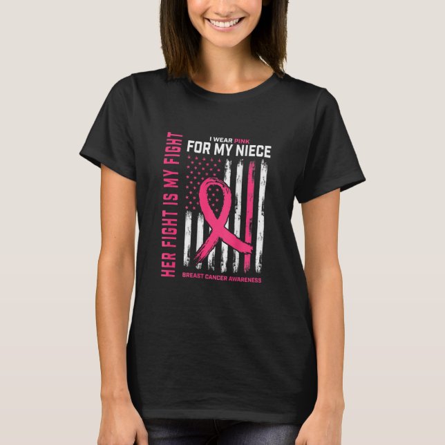 Camiseta I Wear Pink Niece Breast Cancer Flag Her Fight Is (Anverso)