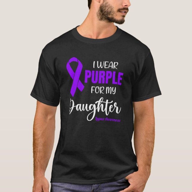 Camiseta I Wear Purple For My Daughter for Lupus Awareness (Anverso)
