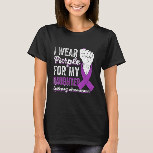 Camiseta I Wear Purple For My Daughter Ribbon Epilepsy Awar (Anverso)