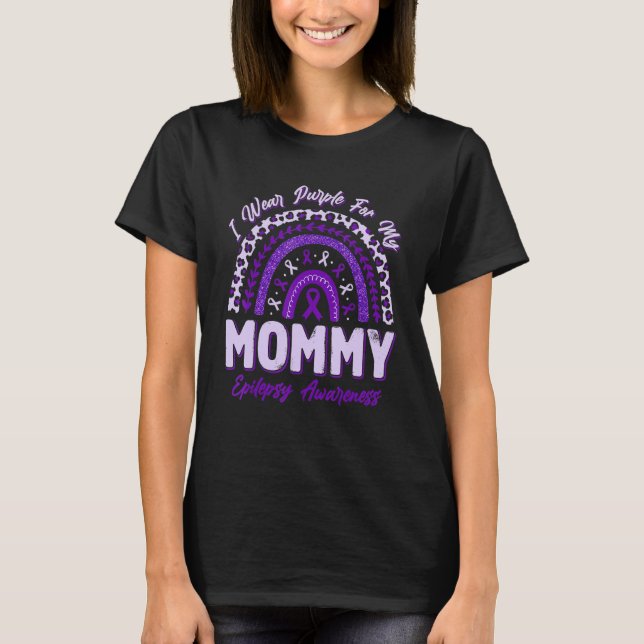 Camiseta I Wear Purple For My Mommy Epilepsy Awareness Rain (Anverso)