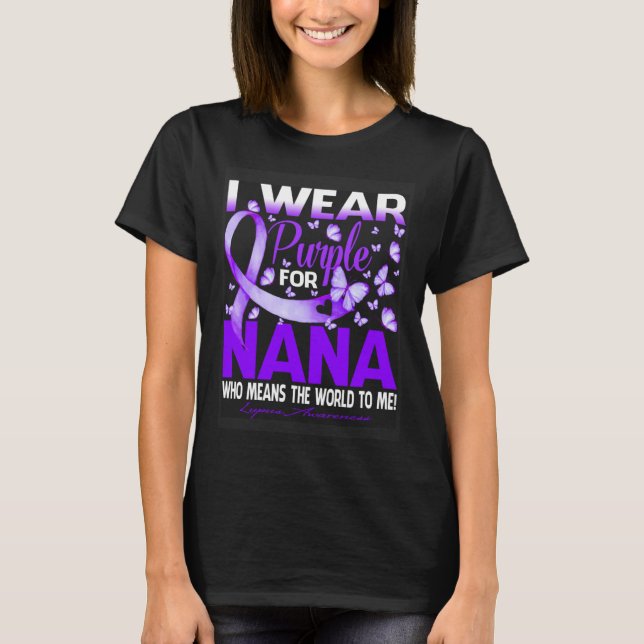 Camiseta I Wear Purple For My Nana Lupus Awareness (Anverso)
