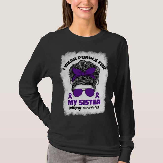 Camiseta I Wear Purple For My Sister Epilepsy Awareness Mon (Anverso)