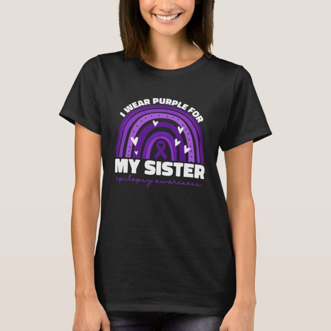 Camiseta I Wear Purple For My Sister Epilepsy Awareness Mon (Anverso)