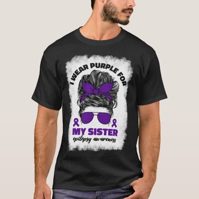Camiseta I Wear Purple For My Sister Epilepsy Awareness Mon (Anverso)