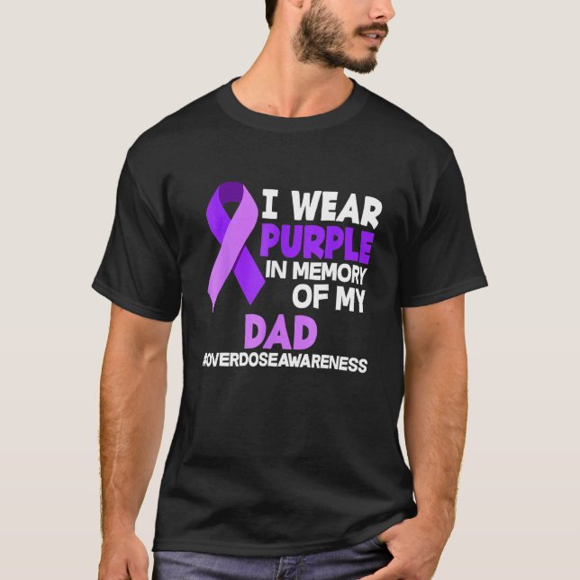 Camiseta I Wear Purple In Memory Of My Dad Overdose Awarene (Anverso)