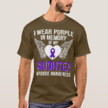 Camiseta i wear purple in memory of my daughter Overdose Aw<br><div class="desc">i wear purple in memory of my daughter Overdose Awareness  .</div>
