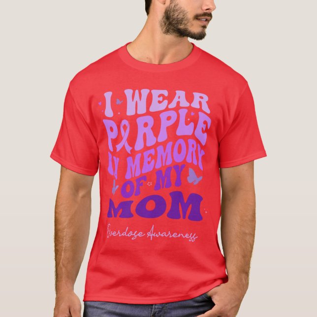 Camiseta I Wear Purple In Memory Of My Mom Overdose Awarene (Anverso)