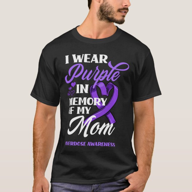 Camiseta I Wear Purple In Memory Of My Mom Overdose Awarene (Anverso)