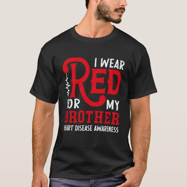 Camiseta I Wear Red For My Brother American Heart Disease A (Anverso)