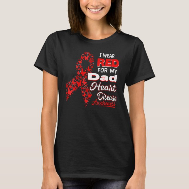 Camiseta I wear Red For my Dad Heart Disease Awareness (Anverso)