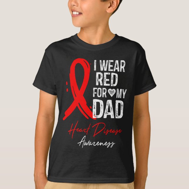 Camiseta I Wear Red For My Dad Shirt Heart Disease Awarenes (Anverso)
