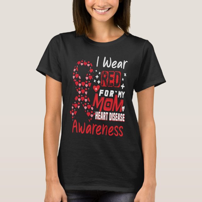 Camiseta I Wear Red For My Mom February Heart Disease Aware (Anverso)
