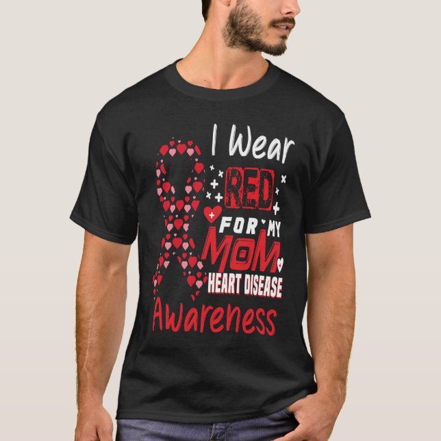 Camiseta I Wear Red For My Mom February Heart Disease Aware (Anverso)