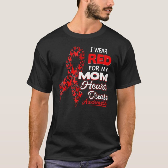 Camiseta I wear Red For my Mom Heart Disease Awareness (Anverso)