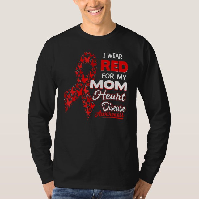Camiseta I wear Red For my Mom Heart Disease Awareness (Anverso)