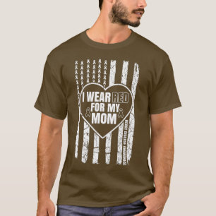 Camiseta I Wear Red For My Mom Heart Disease Awareness CHD 