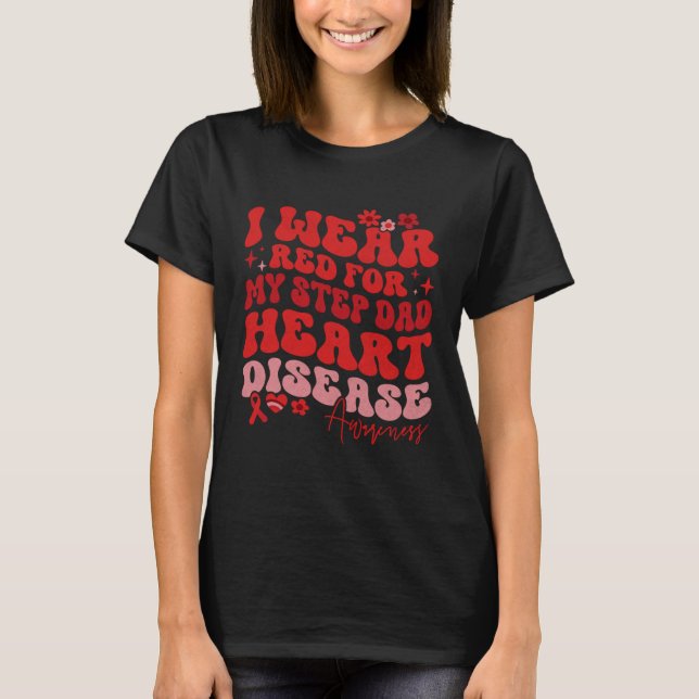 Camiseta I Wear Red For My Step Dad Heart Disease Saying (Anverso)