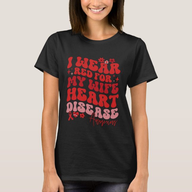 Camiseta I Wear Red For My Wife Heart Disease Saying (Anverso)