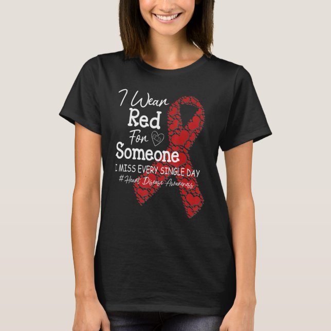 Camiseta I Wear Red For Someone I Miss Womens Heart Disease (Anverso)