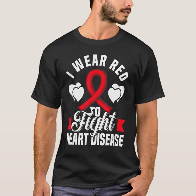 Camiseta I Wear Red To Fight Heart Disease Awareness CHD Na (Anverso)