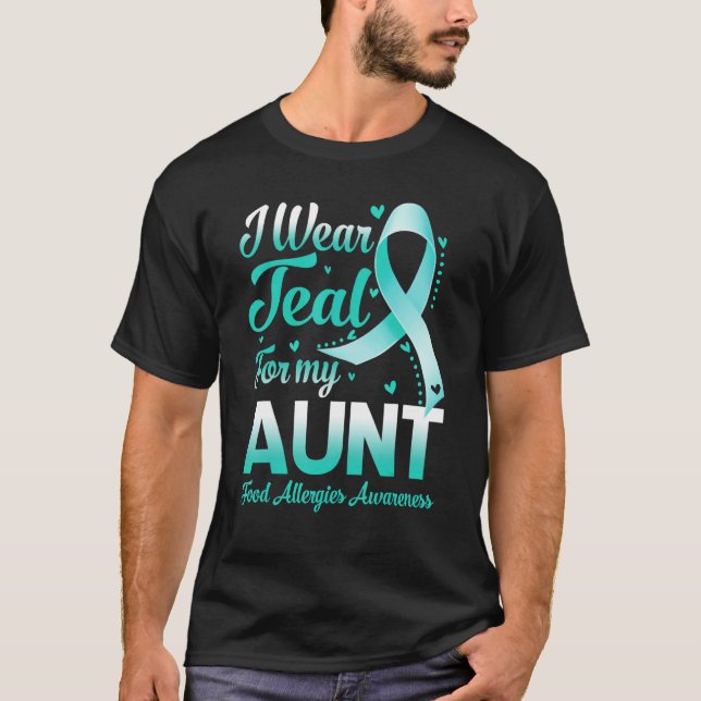 Camiseta I Wear Teal For My Aunt Food Allergies Awareness R (Anverso)