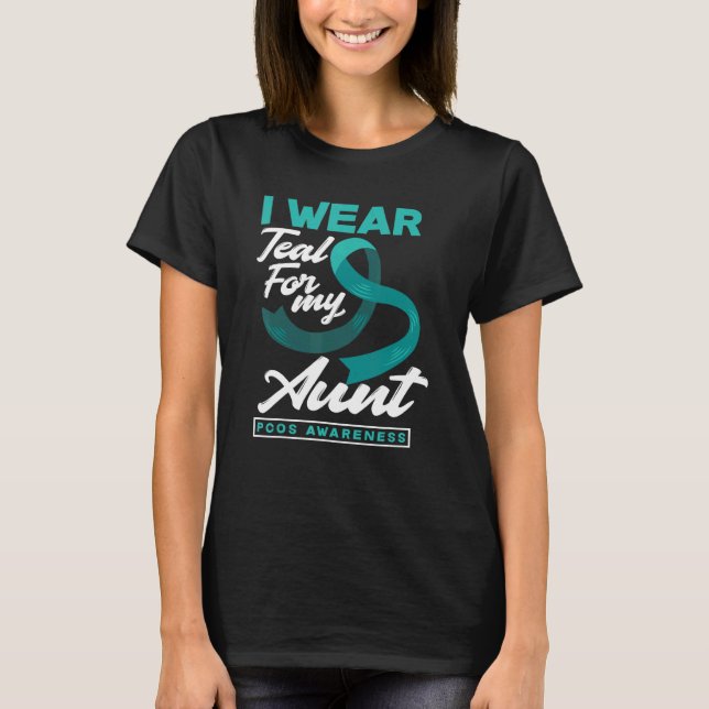 Camiseta I Wear Teal For My Aunt PCOS Awareness (Anverso)