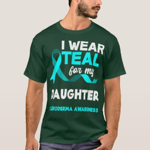 Camiseta I Wear Teal For My Daughter Scleroderma Awareness 
