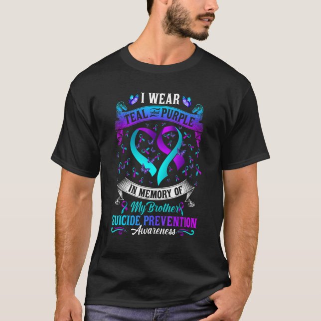 Camiseta I Wear Teal & Purple In Memory Of Brother Suicide  (Anverso)
